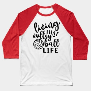 Living That Volleyball Life Baseball T-Shirt